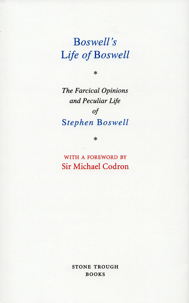 BOSWELL’S LIFE OF BOSWELL by Stephen Boswell