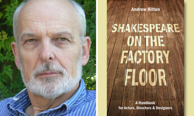 INTERVIEW: With Andrew Hilton on his book ‘Shakespeare On The Factory Floor’
