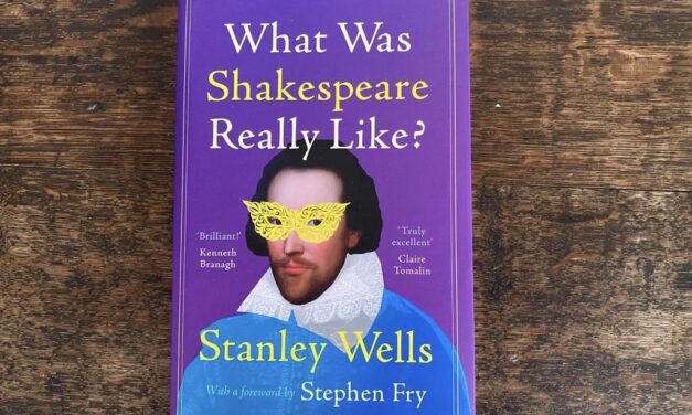 BOOK REVIEW: ‘WHAT WAS SHAKESPEARE REALLY LIKE?’ by Stanley Wells