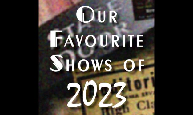 OUR FAVOURITE SHOWS OF 2023