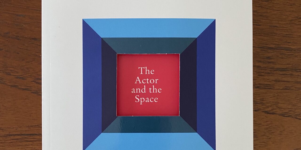 Book Review: ‘THE ACTOR AND THE SPACE’ by Declan Donnellan