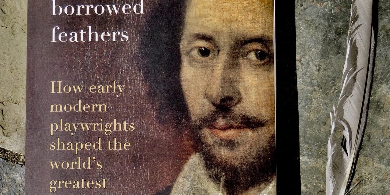 BOOK REVIEW: ‘Shakespeare’s borrowed feathers’ by Darren Freebury-Jones