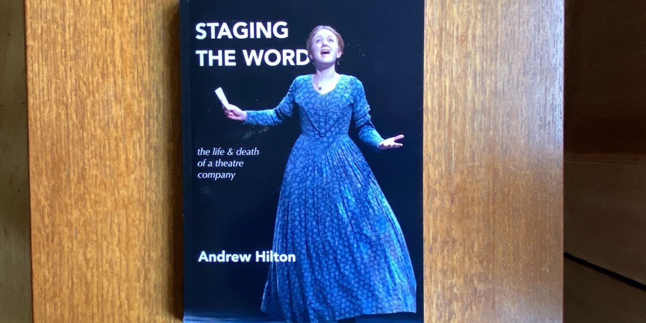 NEW PUBLICATION: ‘STAGING THE WORD’ BY ANDREW HILTON