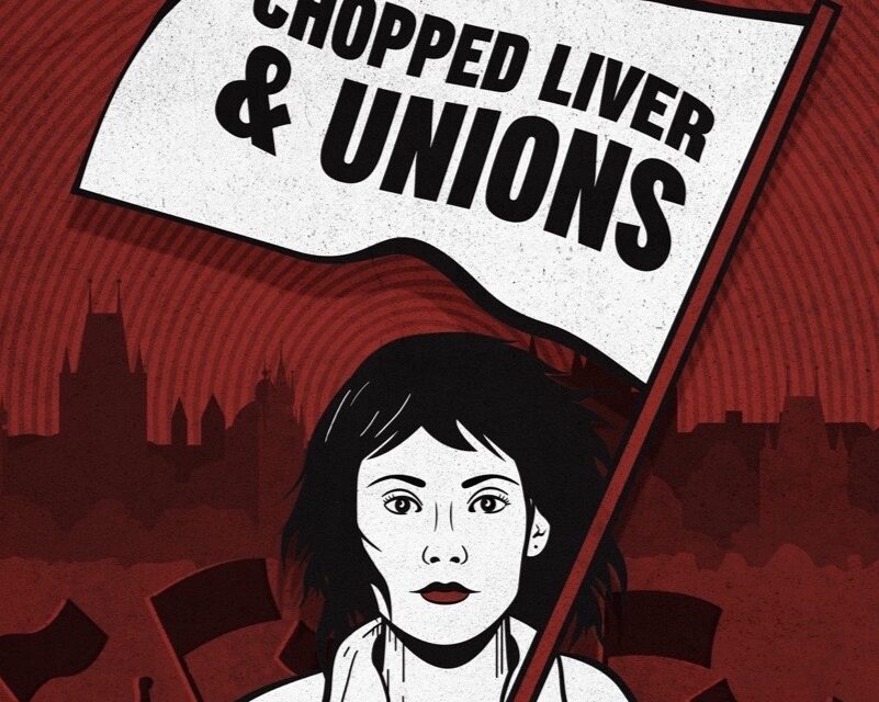 CHOPPED LIVER AND UNIONS at Everyman Theatre, Cheltenham